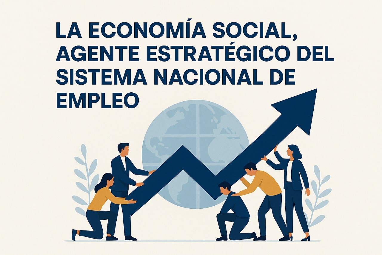 Una Estrategia Estatal que reconoce el papel transformador de la Economía Social La aprobación del Real Decreto 633/2025